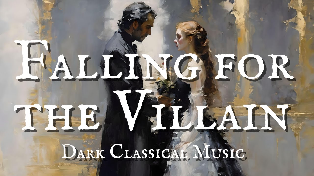 Falling for the Villain Ambience | Dark Romance Inspired | Moody Classical Melodies