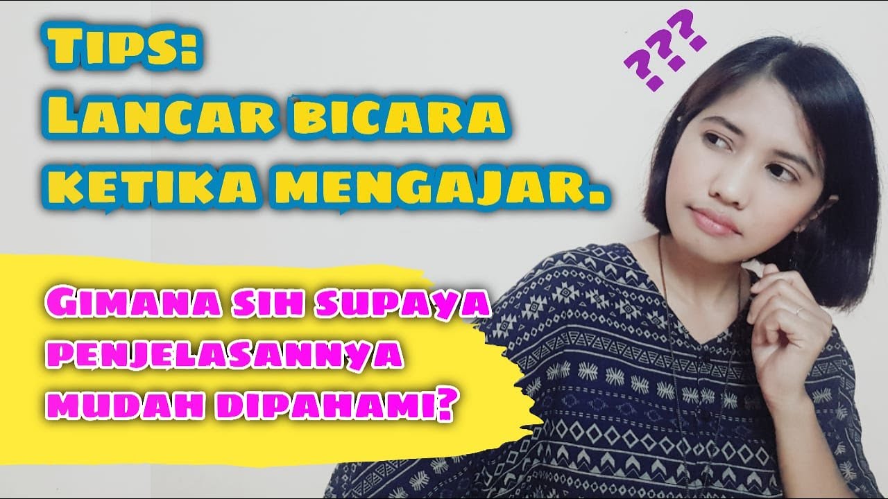TIPS: LANCAR BERBICARA SAAT MENGAJAR || #BelajarMengajar Eps. 14