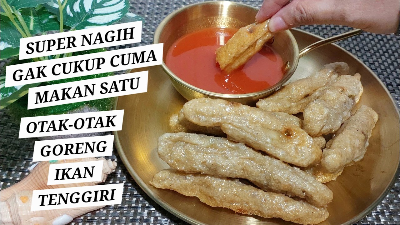 RAHASIA RESEP OTAK-OTAK GORENG IKAN TENGGIRI YANG SELALU BIKIN NAGIH #otakotak #ikantenggiri #resep