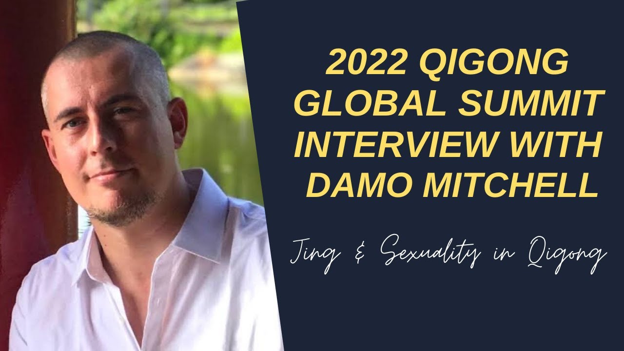 Damo Mitchell on the 2022 Qigong Global Summit