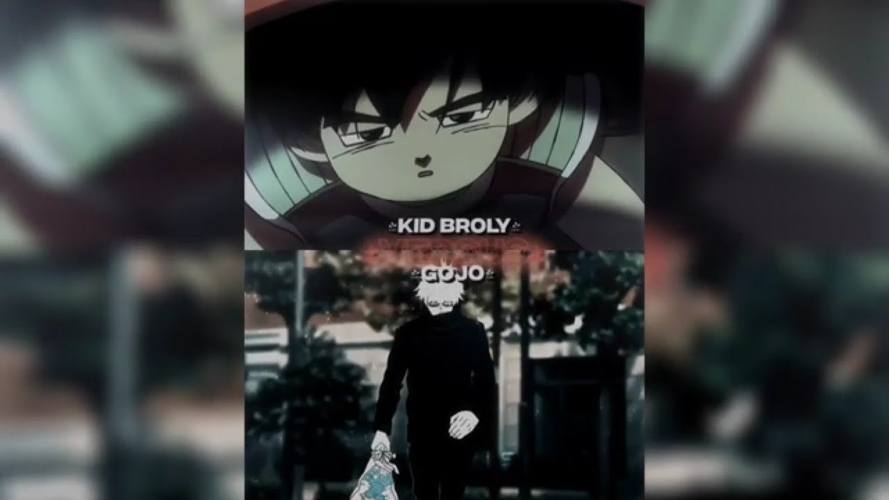 Kid Broly Vs Gojo