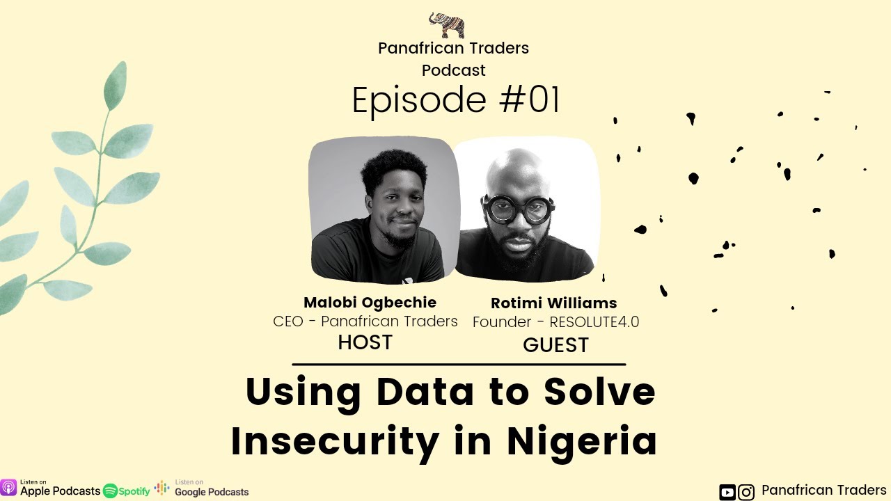 Using Data to Solve Insecurity in Nigeria: Ft Rotimi Williams, founder of Resolute 4.0