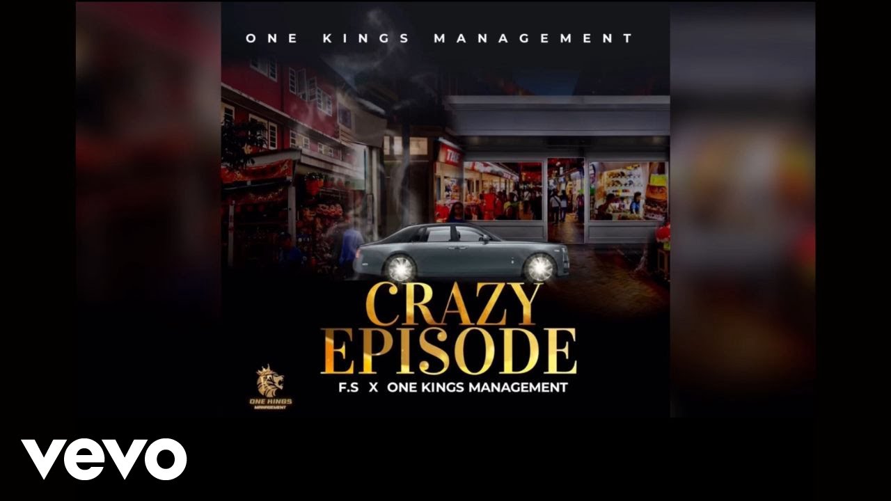 F.S. - Crazy Episode ft. One Kings Management