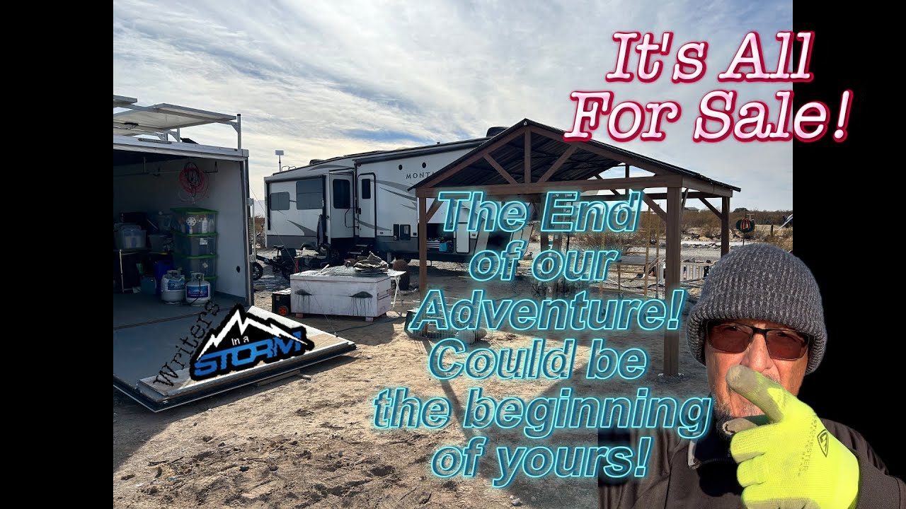 End of the Road time to sell it all! Including our lot @ Snowbird West RV Park!