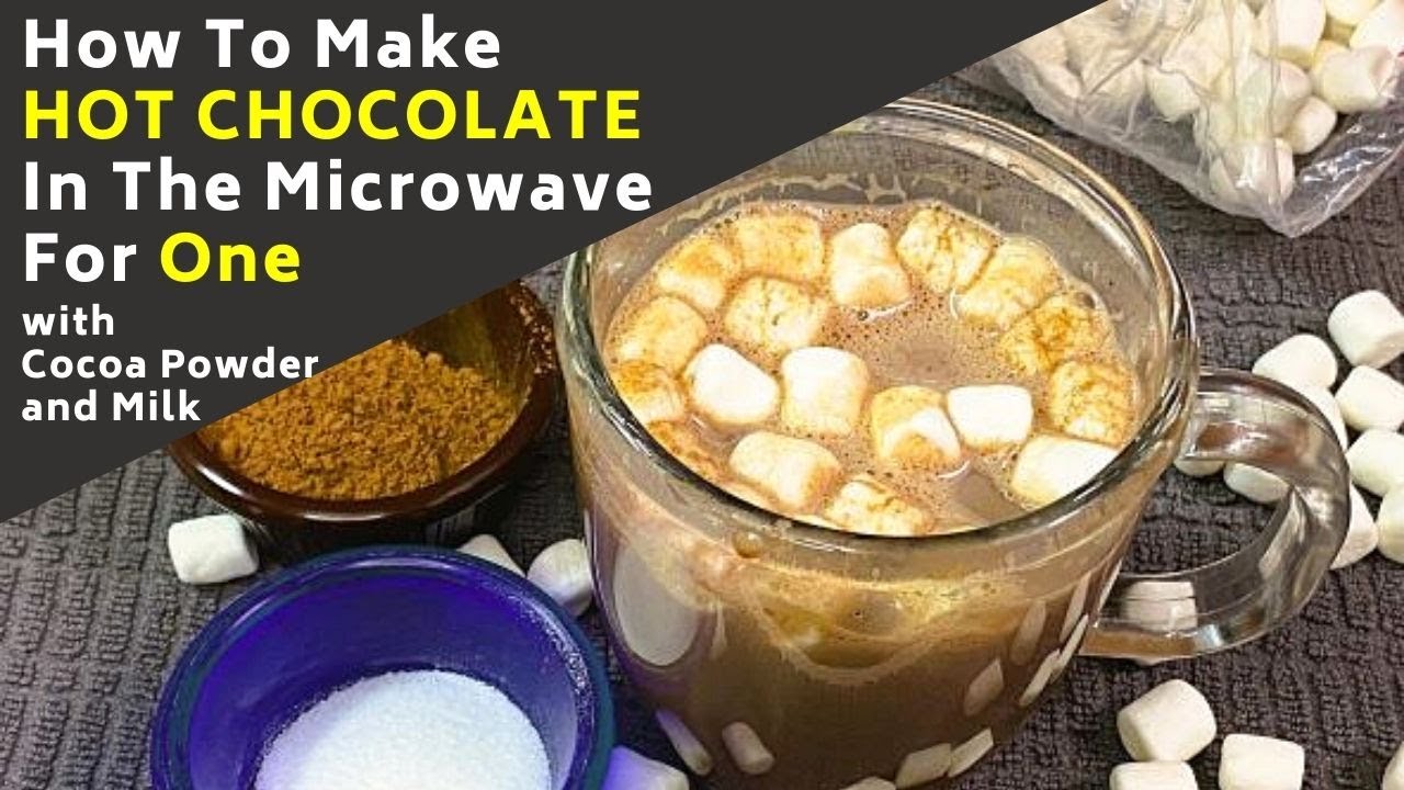 How To Make Hot Chocolate With Cocoa Powder And Milk For One | Microwave Hot Chocolate For One