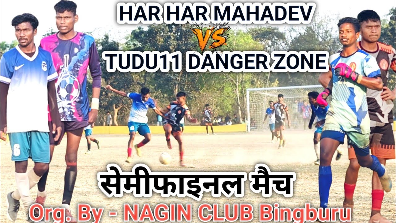 HAR HAR Sambhu VS Tudu11 DANGER ZONE||Semifinal Match+penalty||At - NAGIN CLUB Bingburu ⚽ tournament