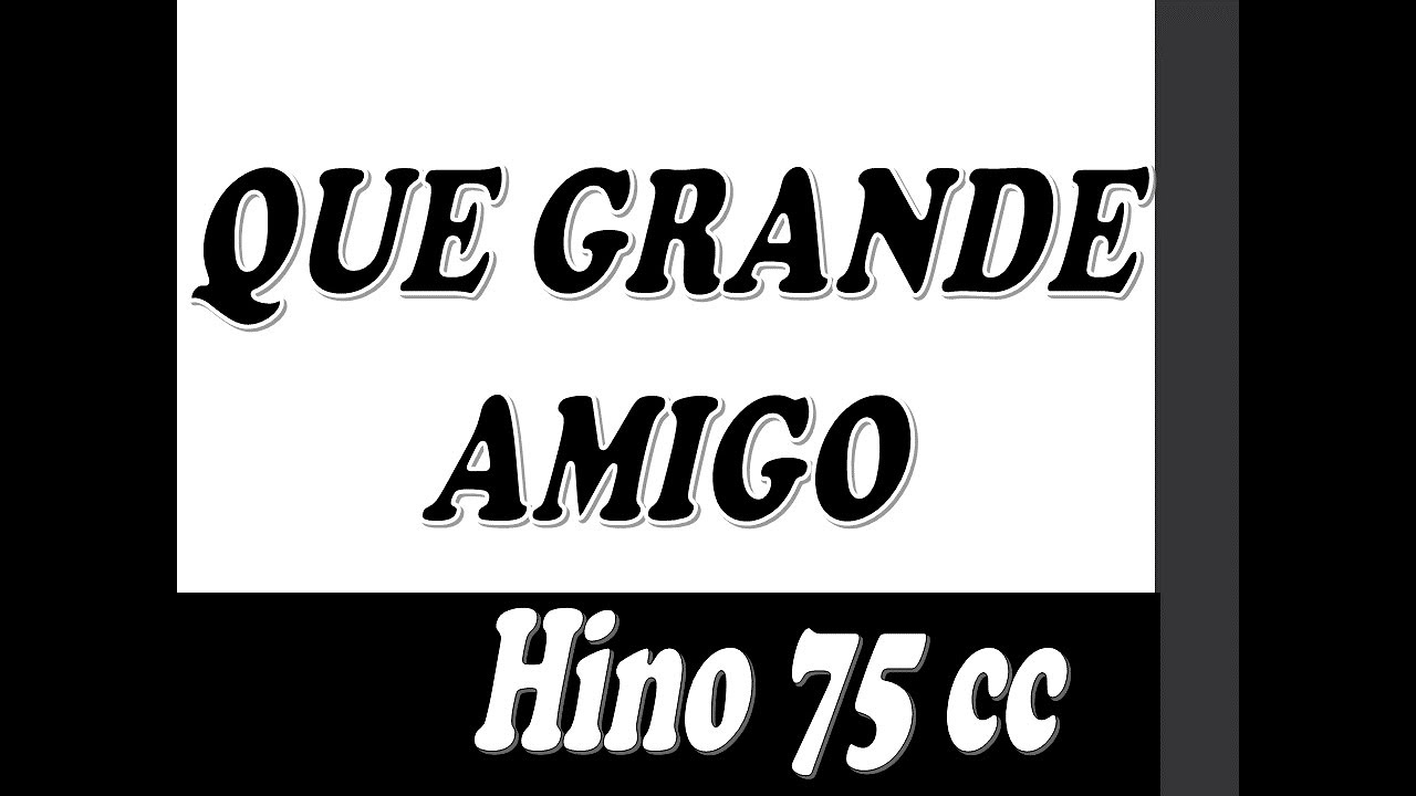 Cantor Cristão 075 - Que Grande Amigo