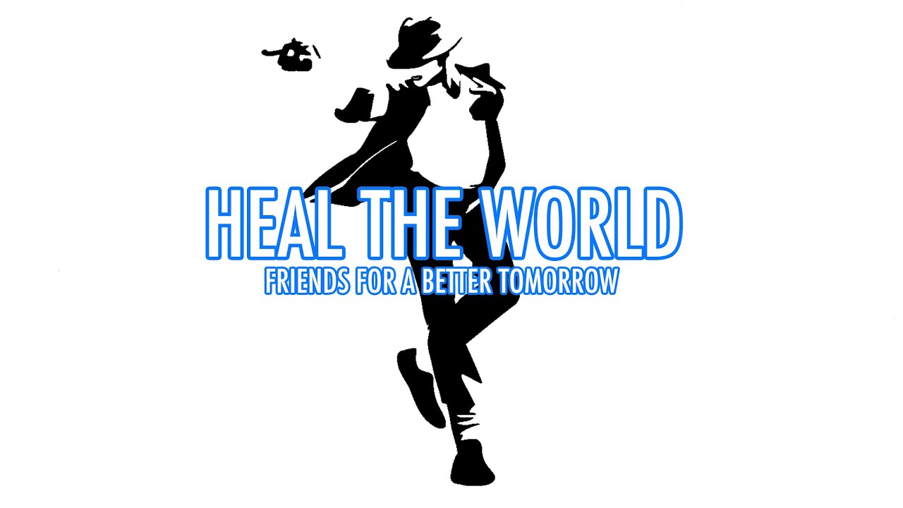 Michael Jackson - Heal The World - Friends For A Better Tomorrow (Voice And LIS Cover)