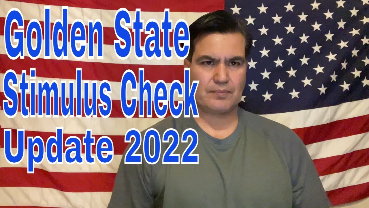 Golden State Stimulus Check Update 2022