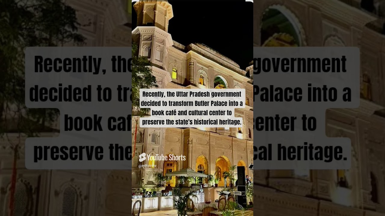 Recently, the Uttar Pradesh government decided to transform Butler Palace into a book café