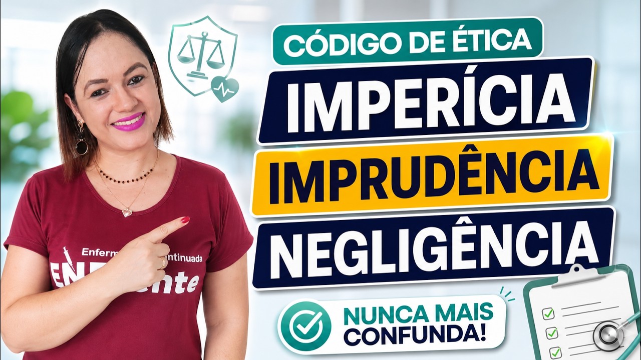 Código de Ética dos Profissional de Enfermagem (CAIU NA PROVA): Imperícia, Negligência e Imprudência