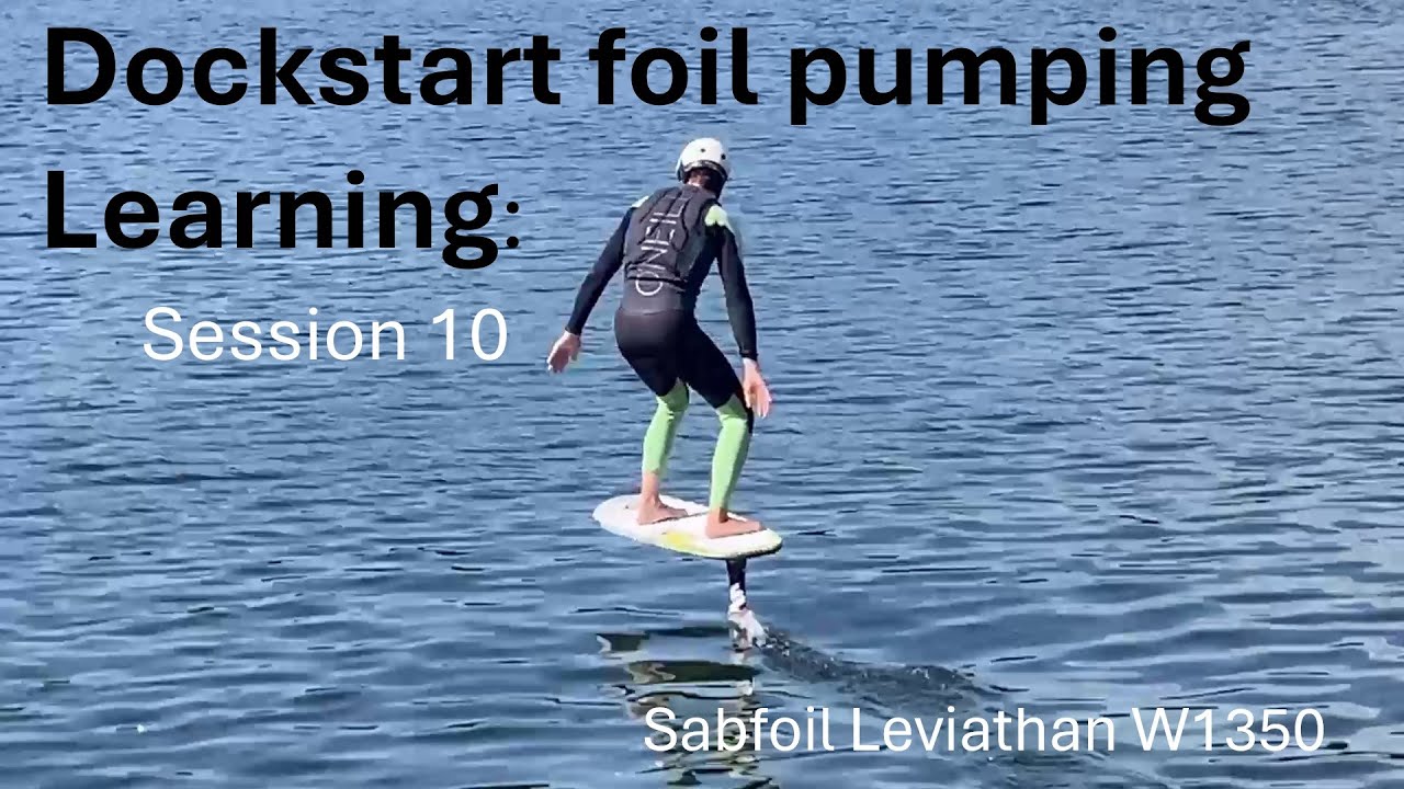 Learning dockstart foil pumping: session 10. Sabfoil Leviathan W1350.