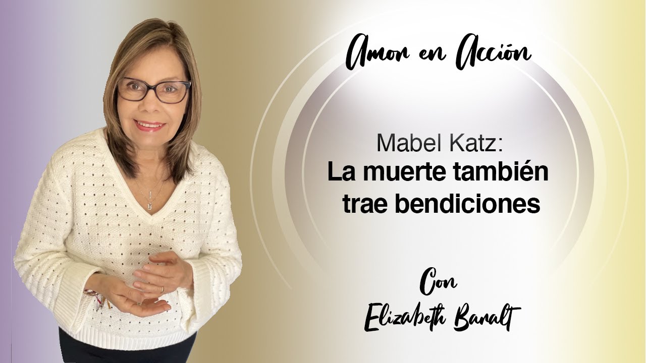 Mabel Katz: La muerte trae bendiciones