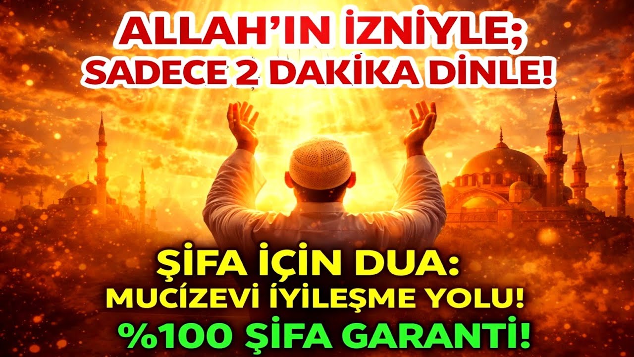 MUCİZEVİ ŞİFA!Bu duayı bugün kalpten oku, Allah’ın izniyle şifa anında sana ulaşsın!