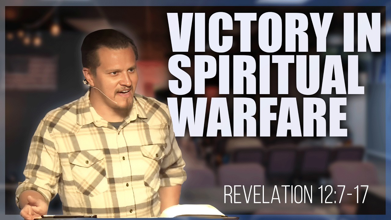 Revelation 12:7-17 // Victory in Spiritual Warfare