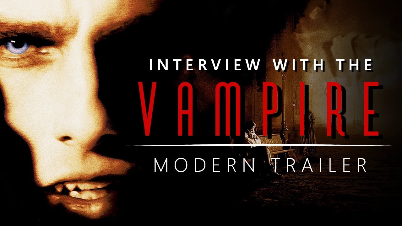 Interview With The Vampire (Fan-Made) Modern Trailer
