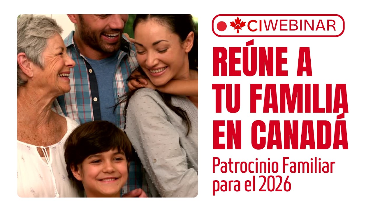Reúne a Tu Familia en Canadá I Patrocinio Familiar en 2026