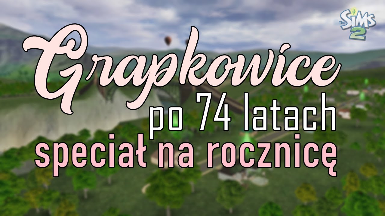 Speciał na rocznicę moich Grapkowic w Sims 2