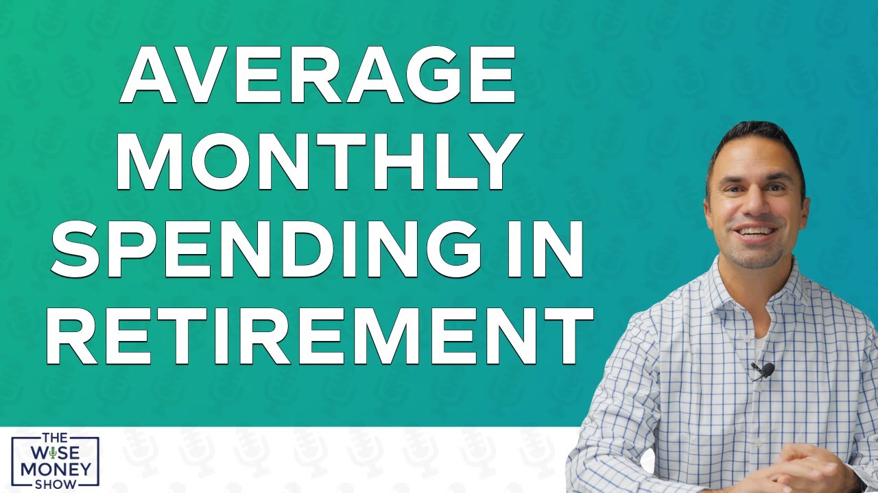 Average Monthly Spending in Retirement - Do You Have Enough?