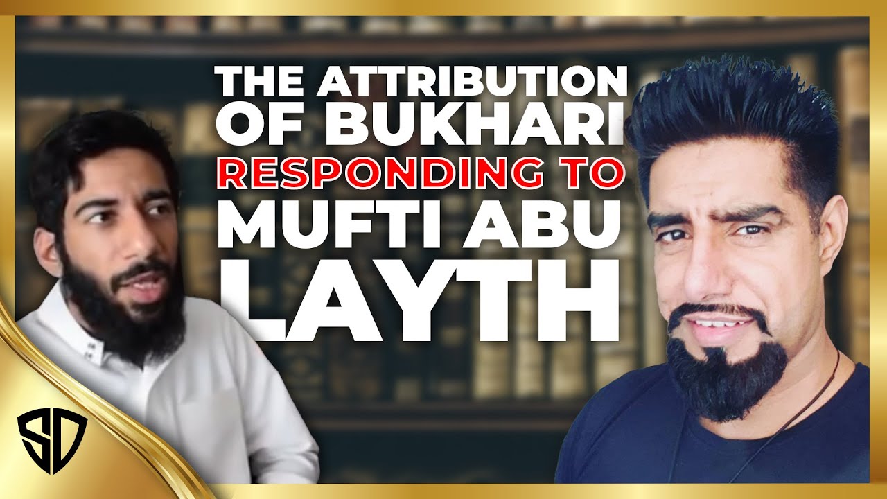 The Attribution of Saheeh Al Bukhari (Response to Abu Layth)