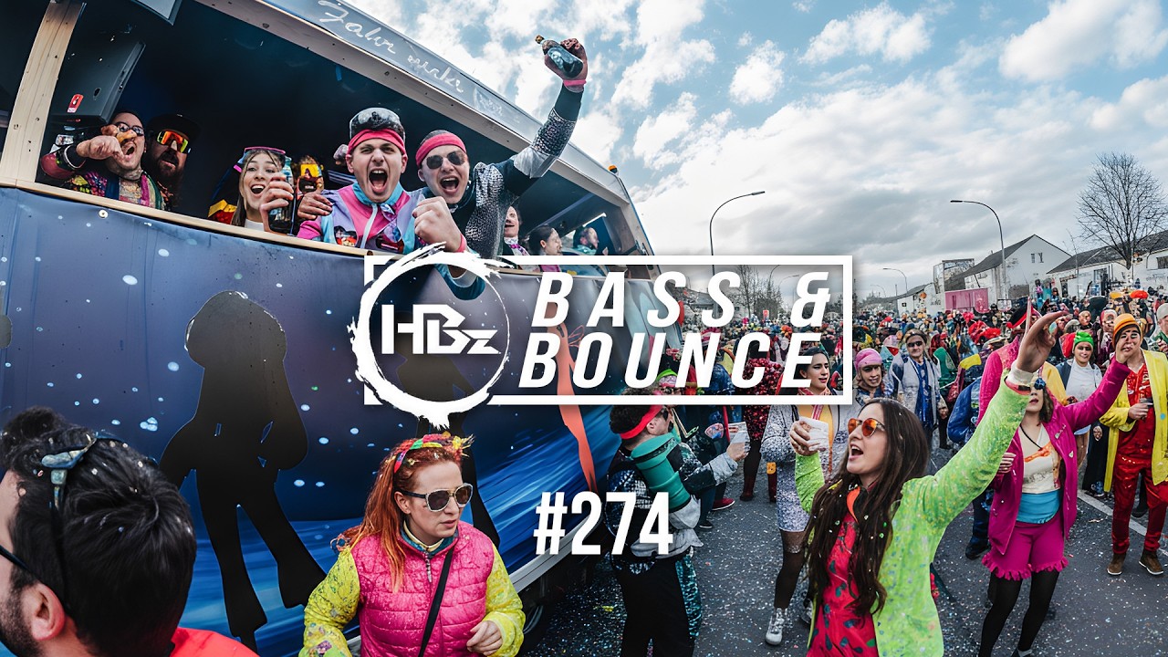 HBz - Bass & Bounce Mix #274 -  Karnevals Umzug