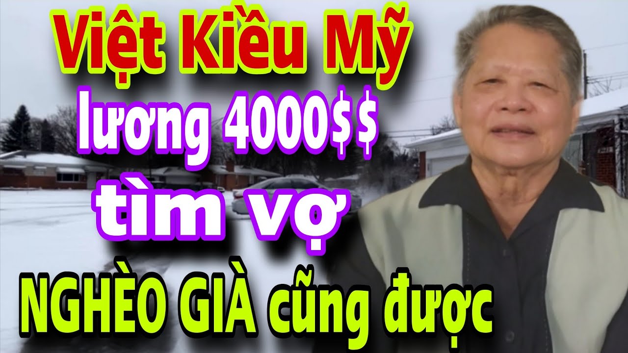 VIỆT KIỀU MỸ Lương 4000$$ TÌM VỢ NGHÈO GIÀ Về Chỉ Đi Du Lịch
