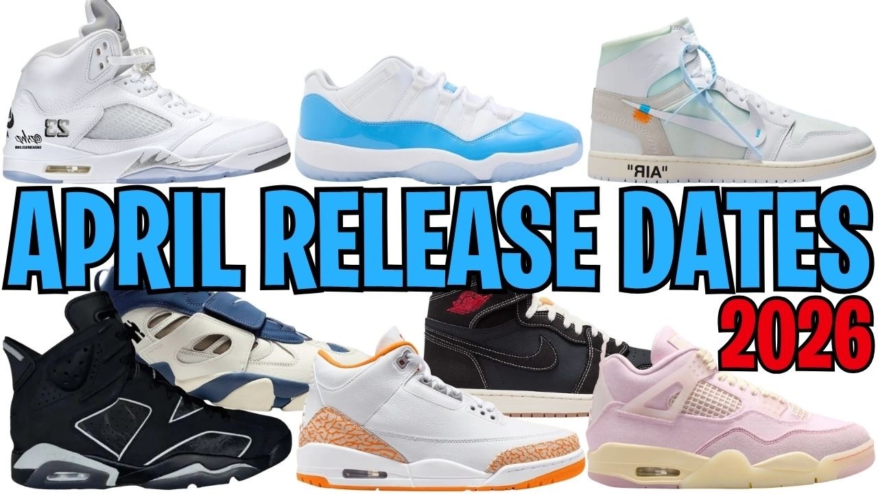 APRIL 2026 AIR JORDAN + NIKE SNEAKER RELEASE DATES 🔥🔥🔥