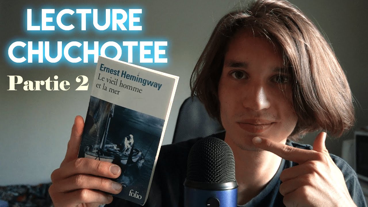 Lecture du Vieil homme et la mer partie 2 (ASMR)