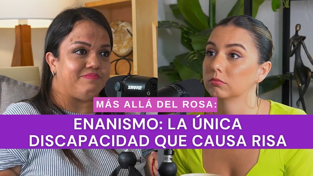 Más allá del rosa- Enanismo: la única discapacidad que causa risa con Cynthia Molanos