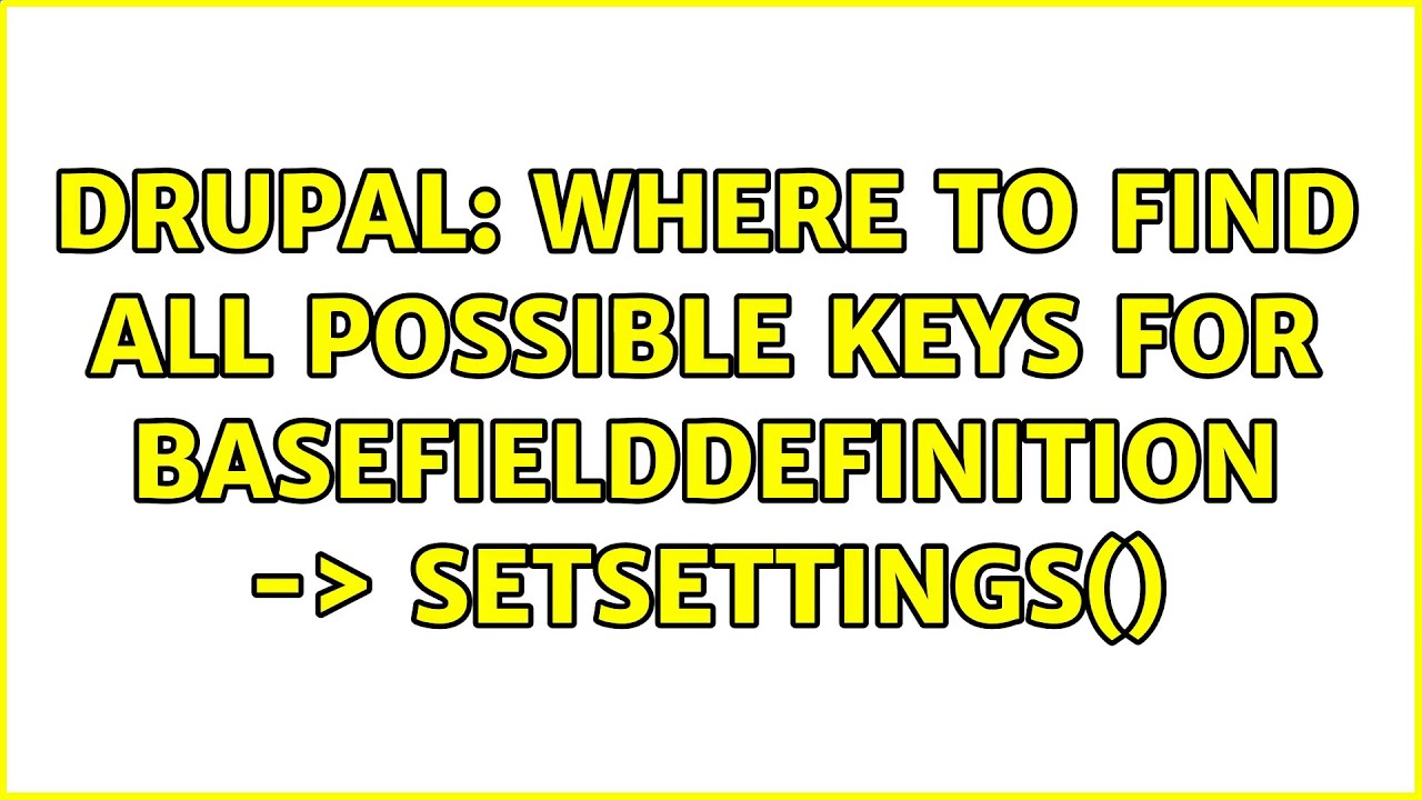 Drupal: Where to find all possible keys for BaseFieldDefinition -＞ setSettings()