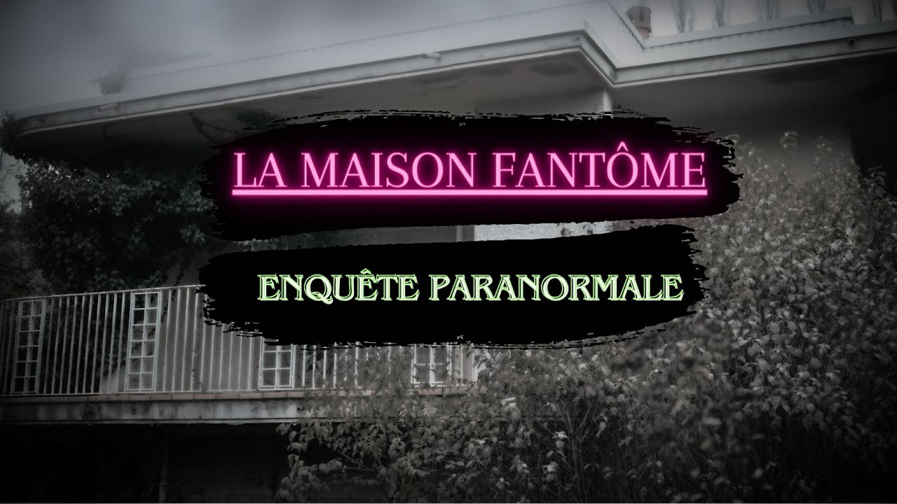 LA MAISON FANTÔME - Enquête Paranormale (2024)
