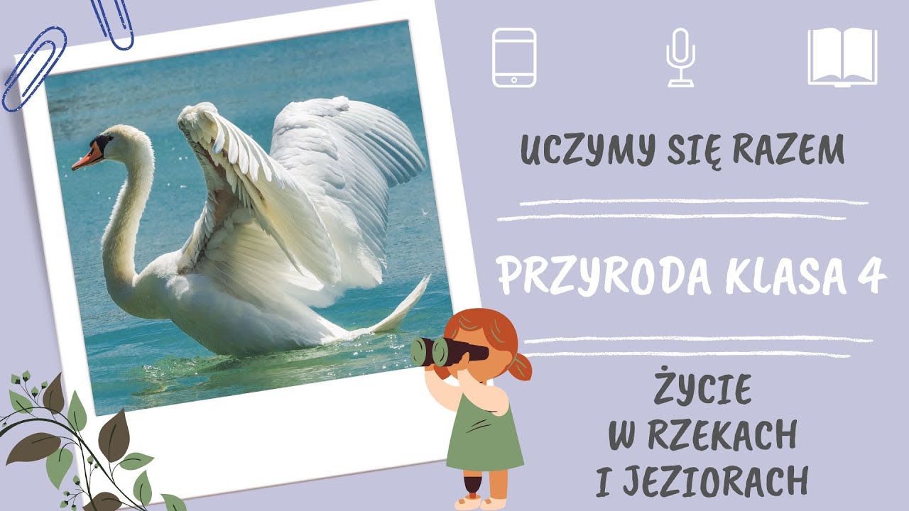 Przyroda klasa 4. Życie w rzekach i jeziorach. Uczymy się razem