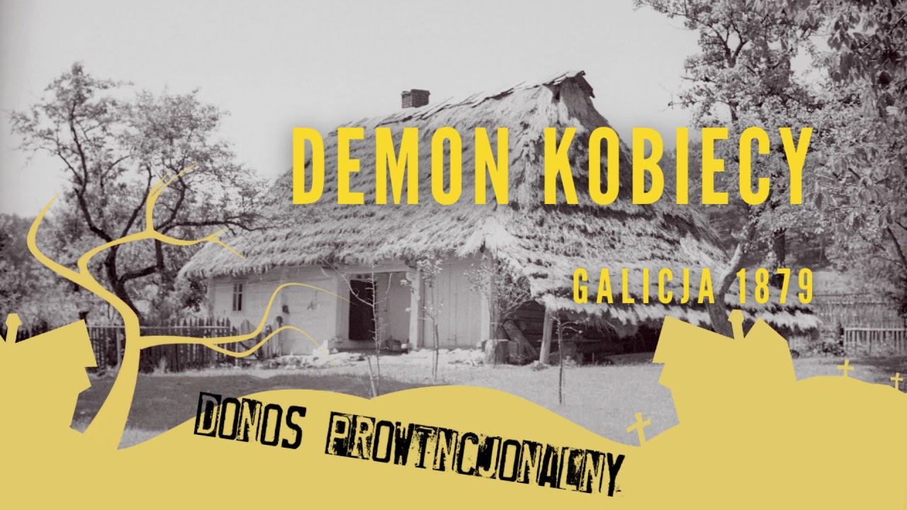 PODCAST 46. Onyszkiewiczowa - demon kobiecy (Galicja 1879)