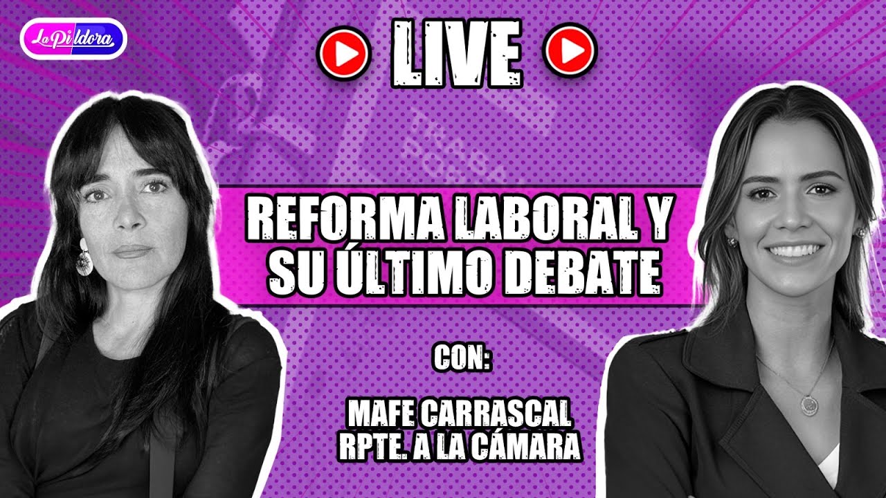 EN VIVO | Entrevista | Mafe Carrascal: Últimas alertas sobre la reforma laboral | LA PILDORA