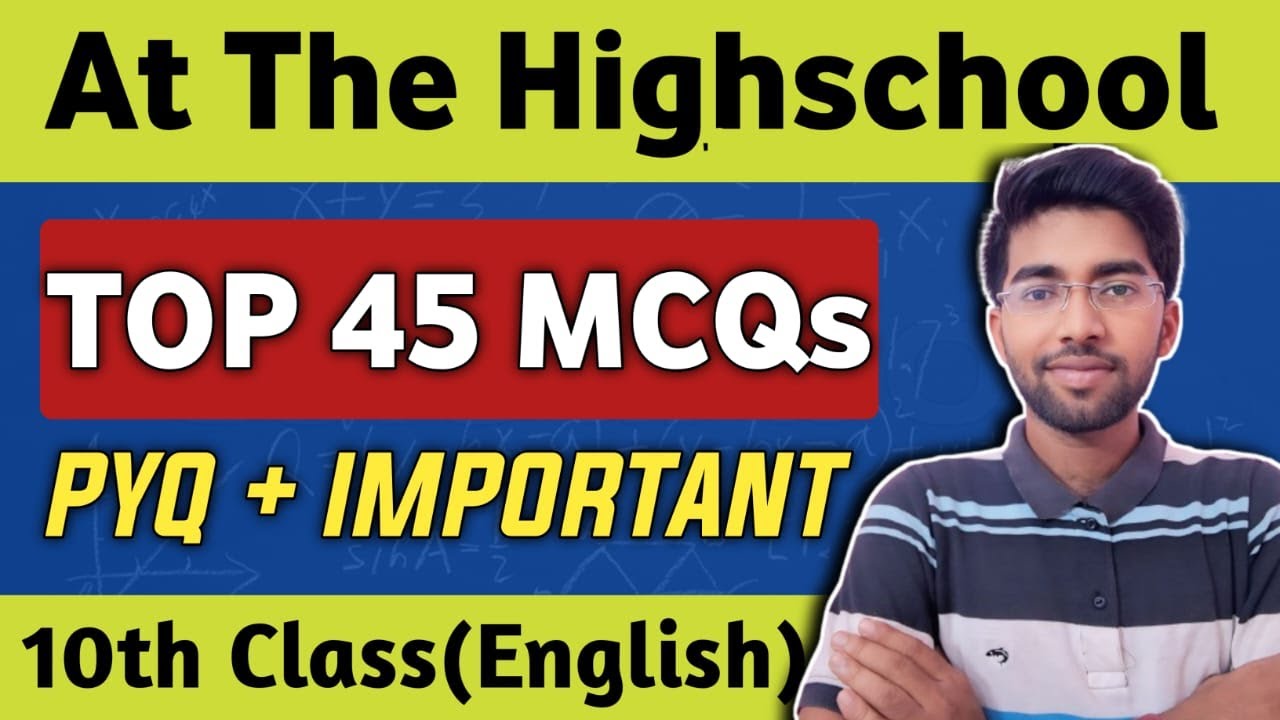 at the high school  class 10  mcq | 10th class english chapter4 objective question answer