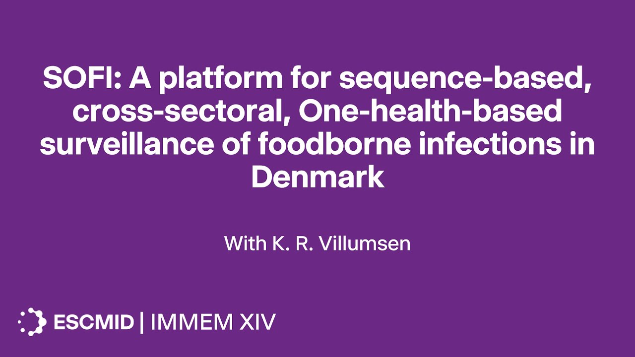 SOFI: Sequence-based, cross-sectoral, One-health surveillance of food-borne infections | IMMEM XIV