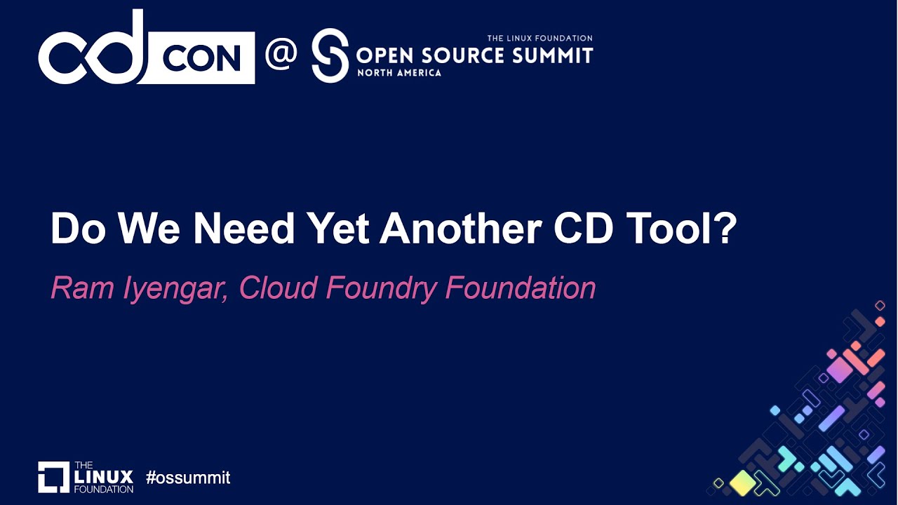 Do We Need Yet Another CD Tool? - Ram Iyengar, Cloud Foundry Foundation