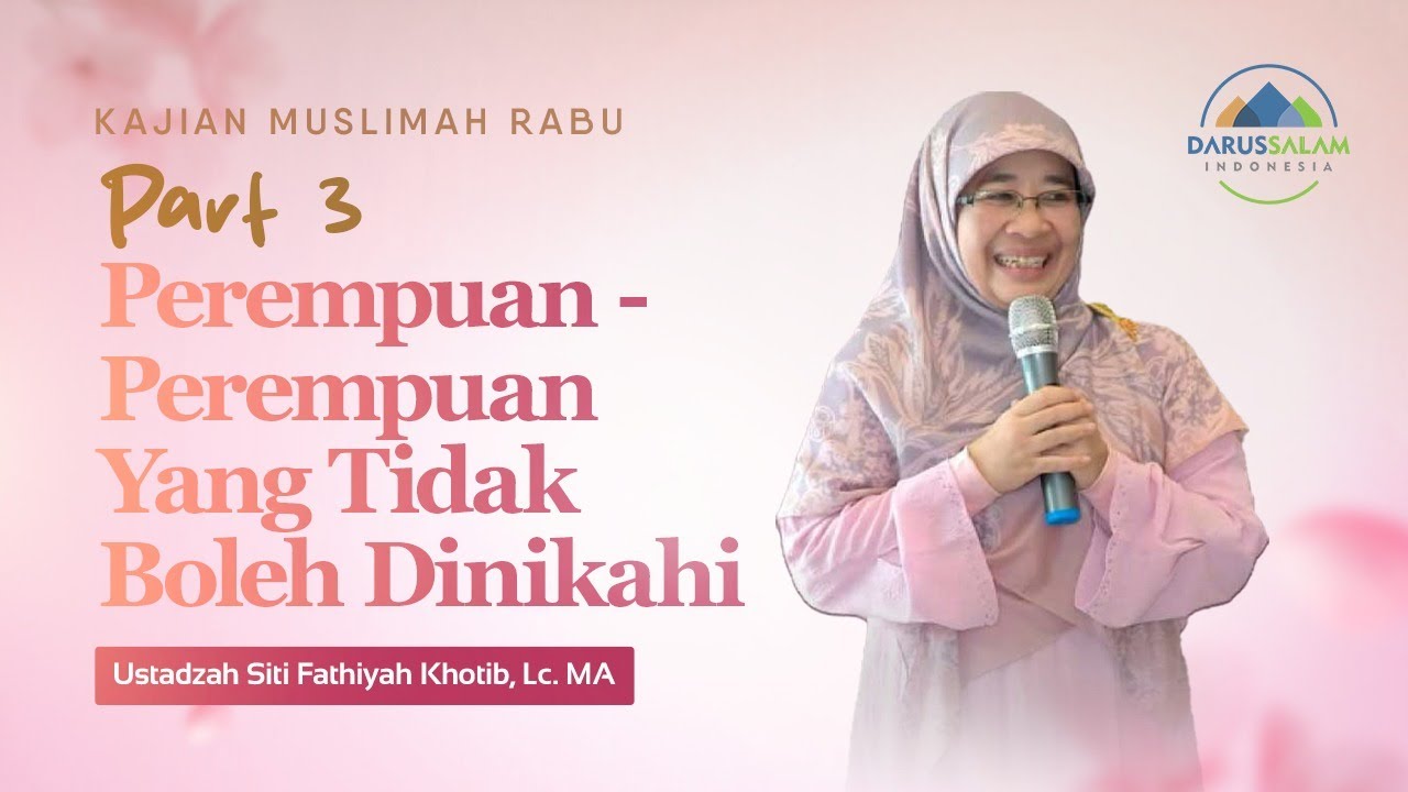 PART 3: PEREMPUAN - PEREMPUAN YANG TIDAK BOLEH DINIKAHI | USTADZAH SITI FATHIYAH KHOTIB, LC. MA