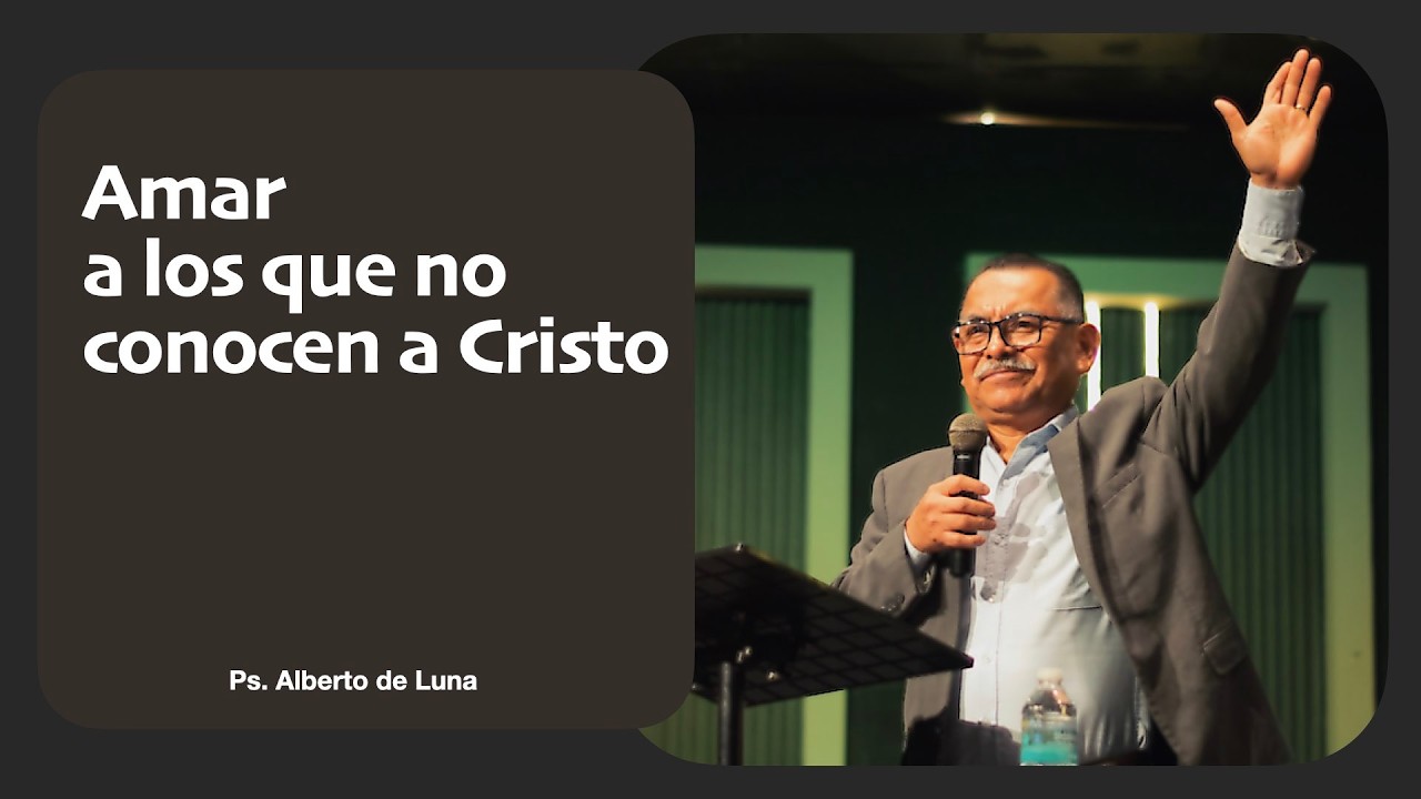 En vivo | AMAR A LOS QUE NO CONOCEN A CRISTO | Ps. Alberto de Luna  | 22 de Febrero 2026