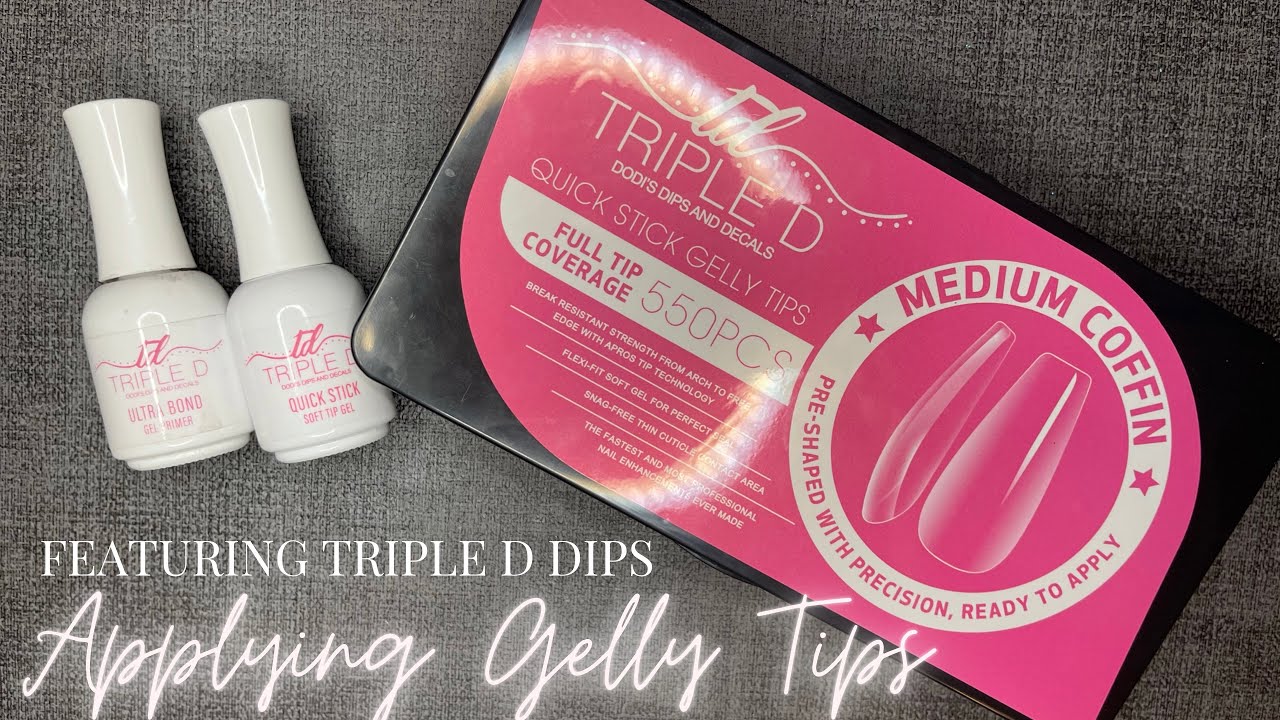 Pre-etched gelly tips?! Say what? | Applying Gelly Tips | Featuring Triple D Dips