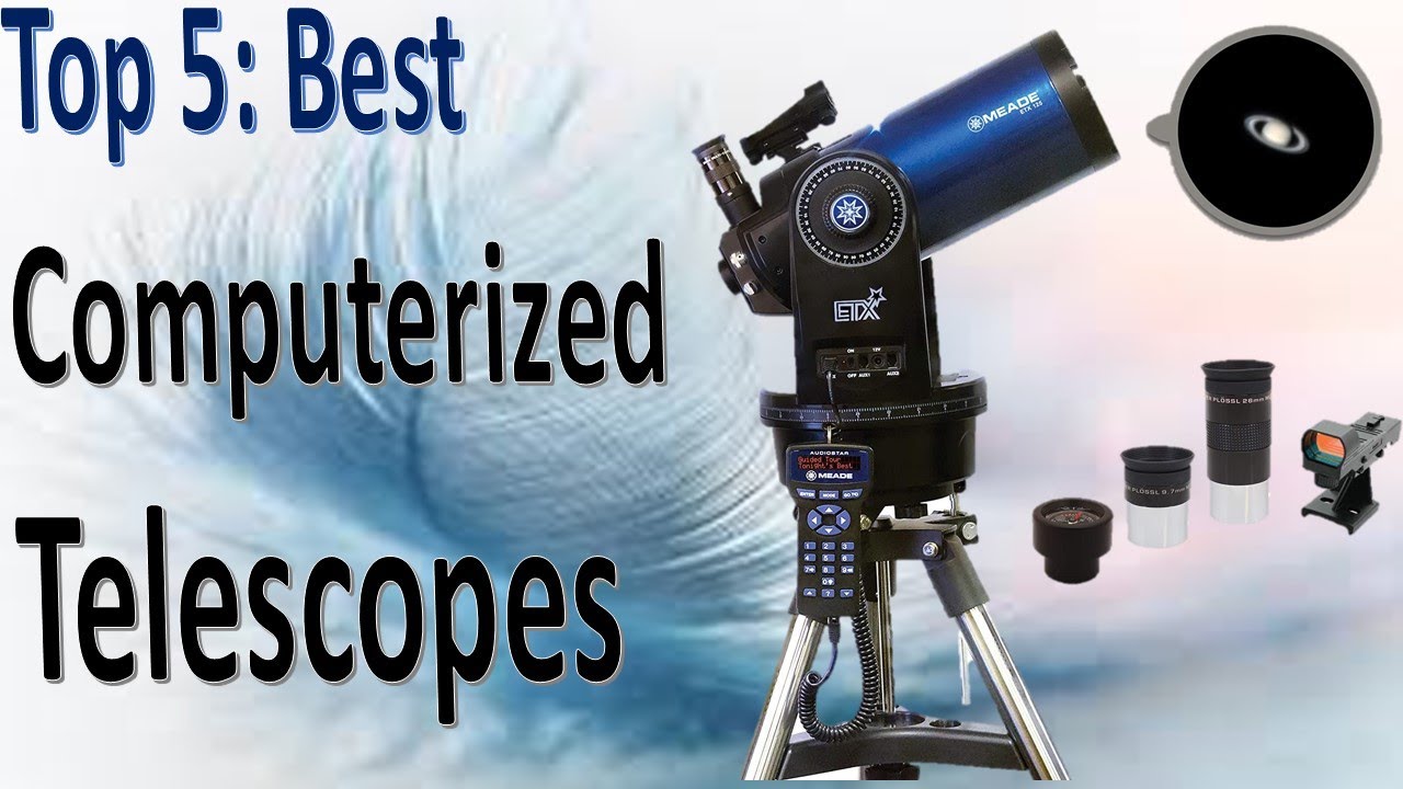 5 Best Computerized Telescopes &ndash; Easy Access To The Night Sky