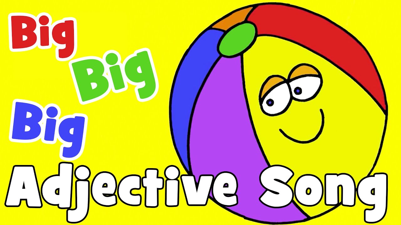 Big, Big, Big | Adjectives Song for Kids