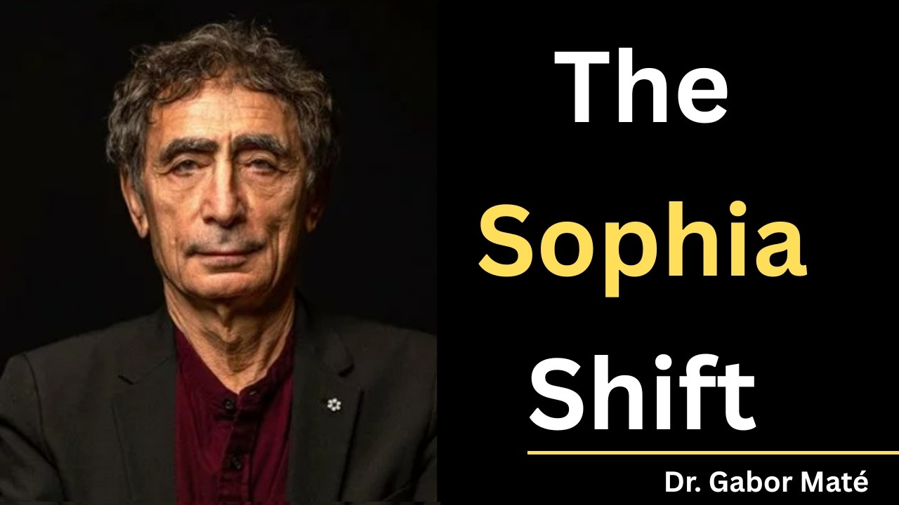 The Most Dangerous Empath Is in Sophia Stage – The Stage Most Empaths Never Reach || Dr Gabor Mate |