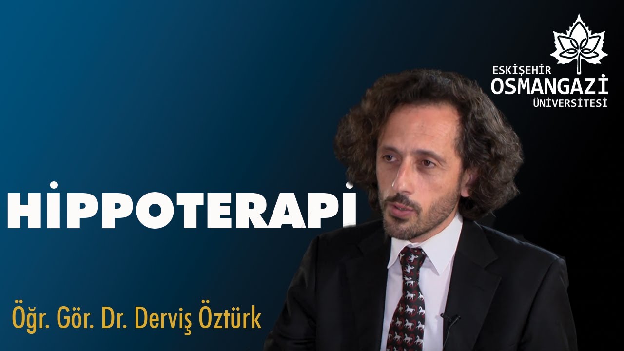 ESOGÜ Gündem / Öğr. Gör. Dr. Derviş Öztürk / Hippoterapi