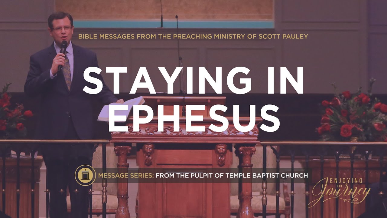 Staying In Ephesus · Evangelist Scott Pauley