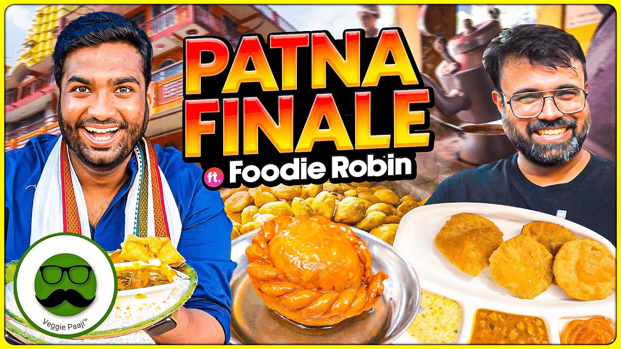 Patna Food Finale with @FoodieRobin  | Veggie Paaji Bihar Food
