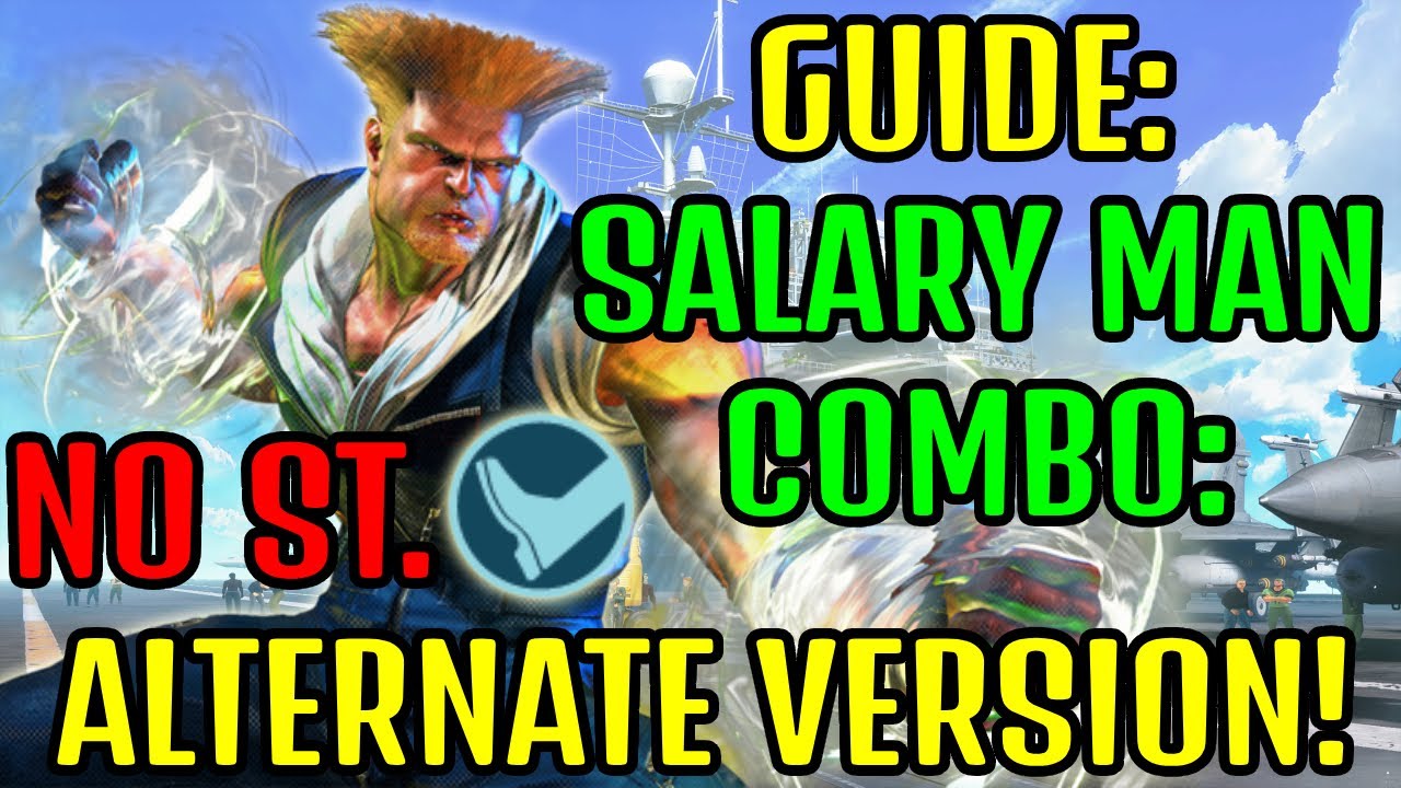 SF6 GUILE GUIDE: The Salary Man Combo ALTERNATE VERSION / LVL2/SA2