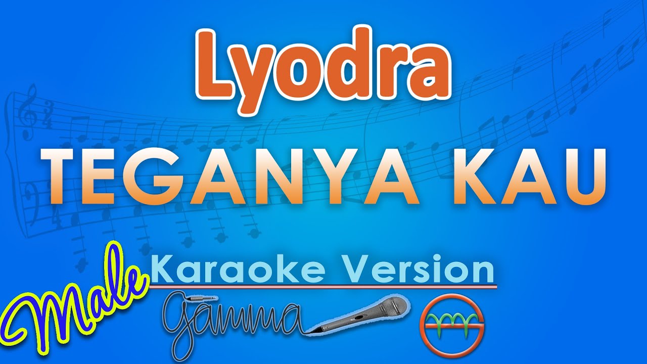 Lyodra - Teganya Kau MALE (Karaoke) | GMusic