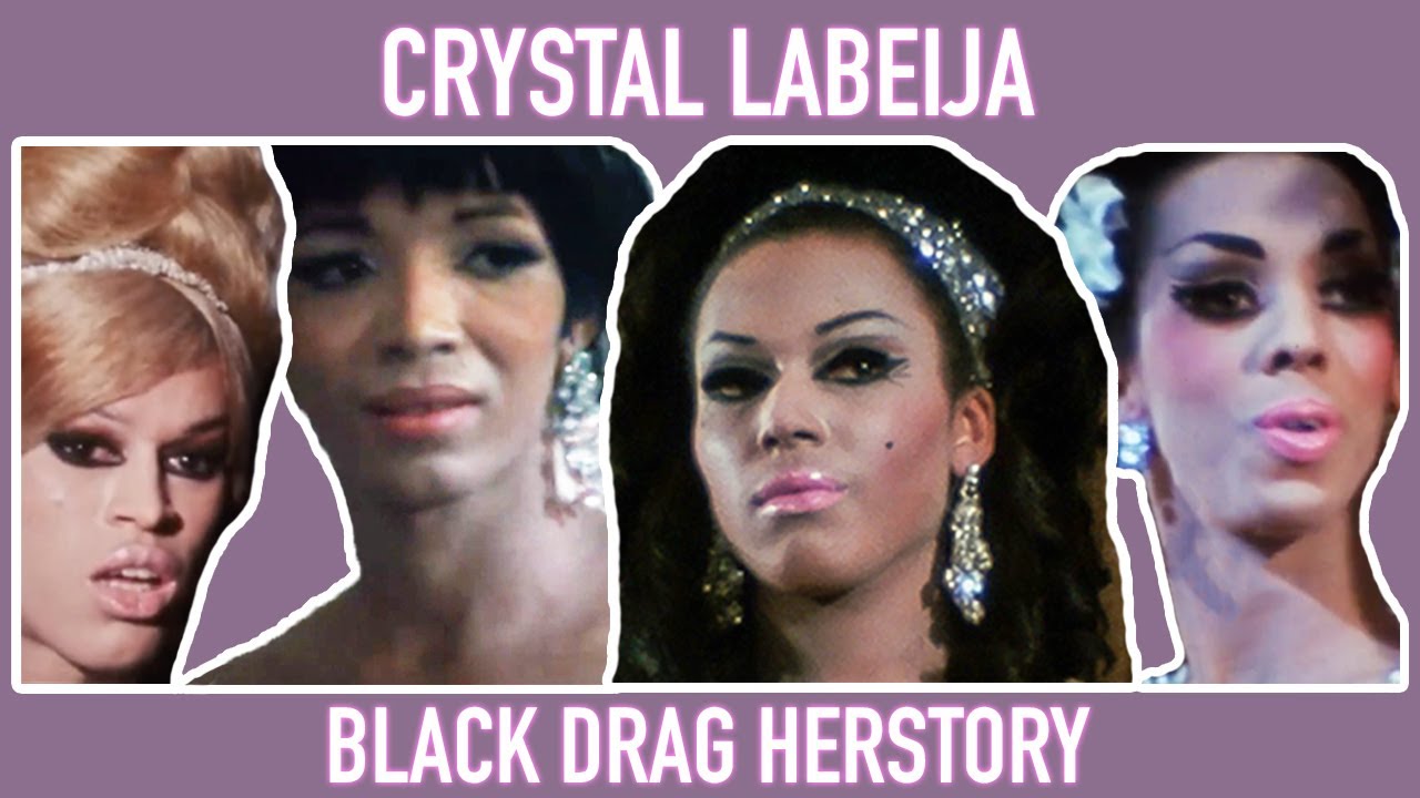 CRYSTAL LABEIJA - DRAG HERSTORY ДО ТОГО, КАК ПАРИЖ ОГНЕТСЯ И POSE FX - THE QUEEN 1968