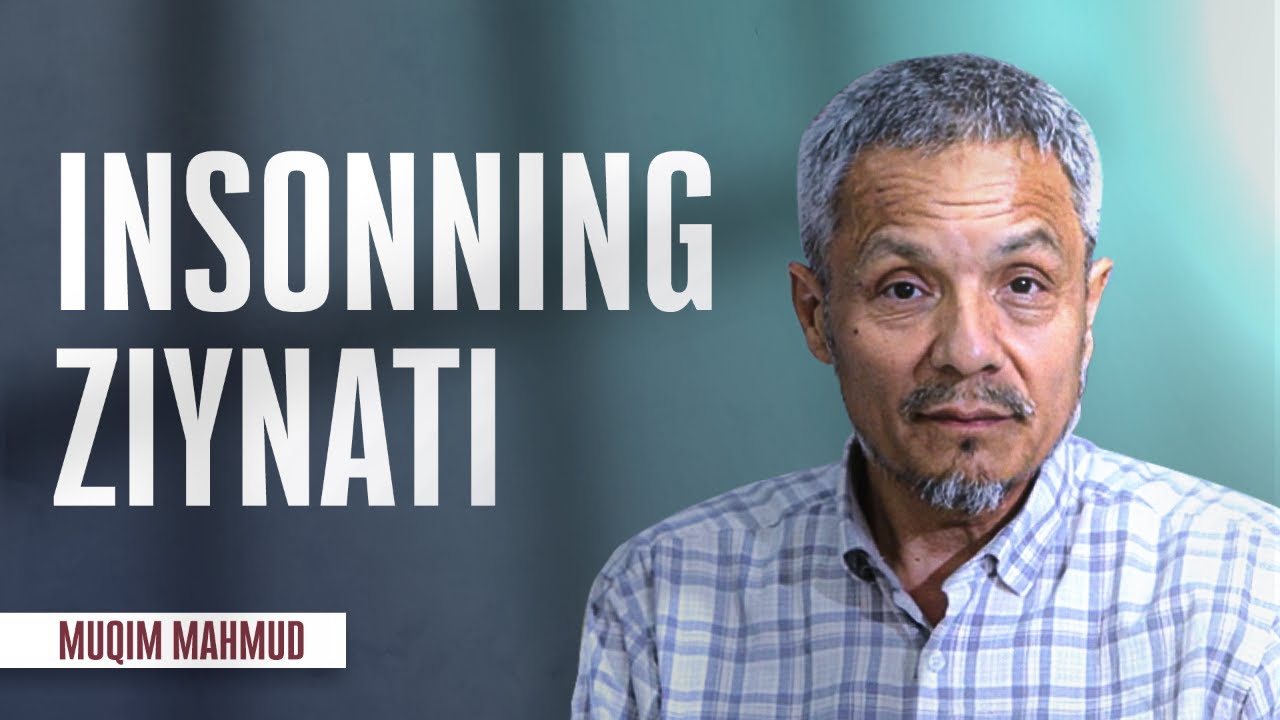 Insonning ziynati || Muqim Mahmud